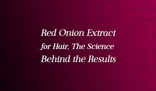 Red Onion Extract for Hair — The Science Behind the Results