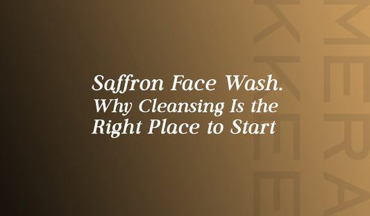 Saffron Face Wash: Why Cleansing Is the Right Place to Start